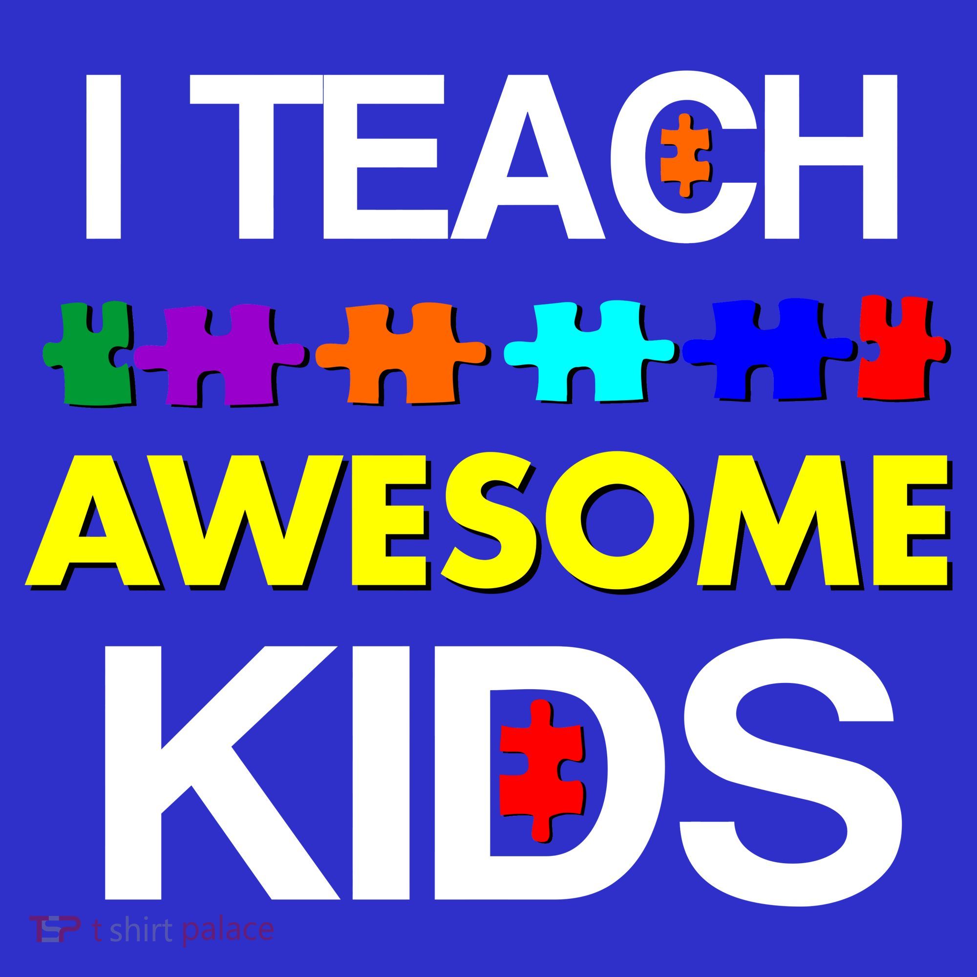 Autism Teacher I Teach Awesome Kids Toddler T-Shirt