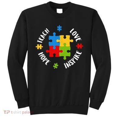 Autism Teacher Teach Love Hope Inspire  Sweatshirt