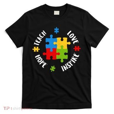 Autism Teacher Teach Love Hope Inspire  T-Shirt