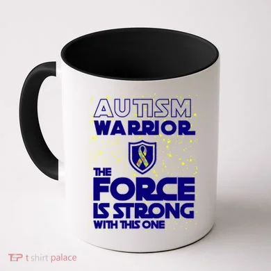 Autism Warrior The Force Is Strong With This One Coffee Mug