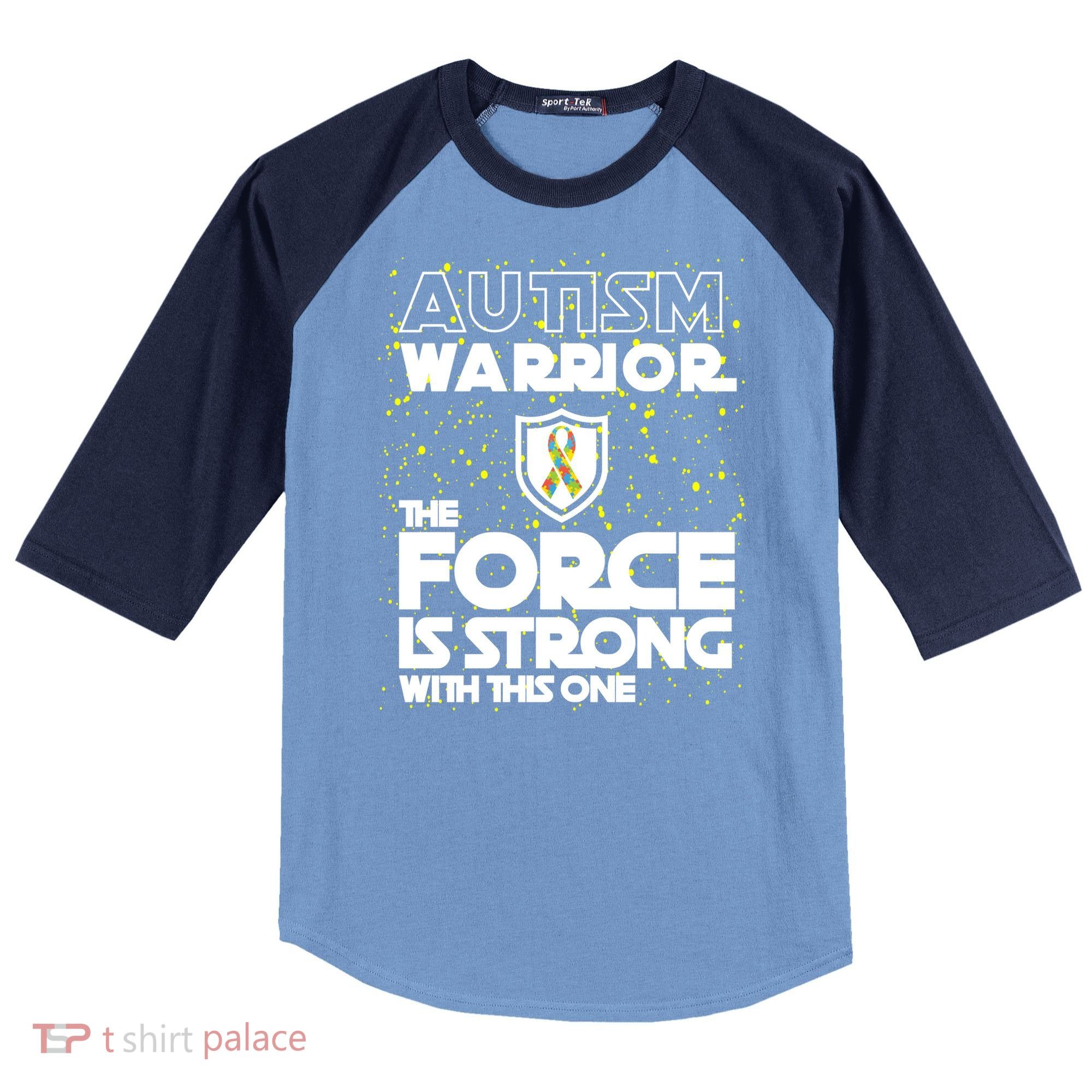Autism Warrior The Force Is Strong With This One Raglan Baseball Sleeve Shirt