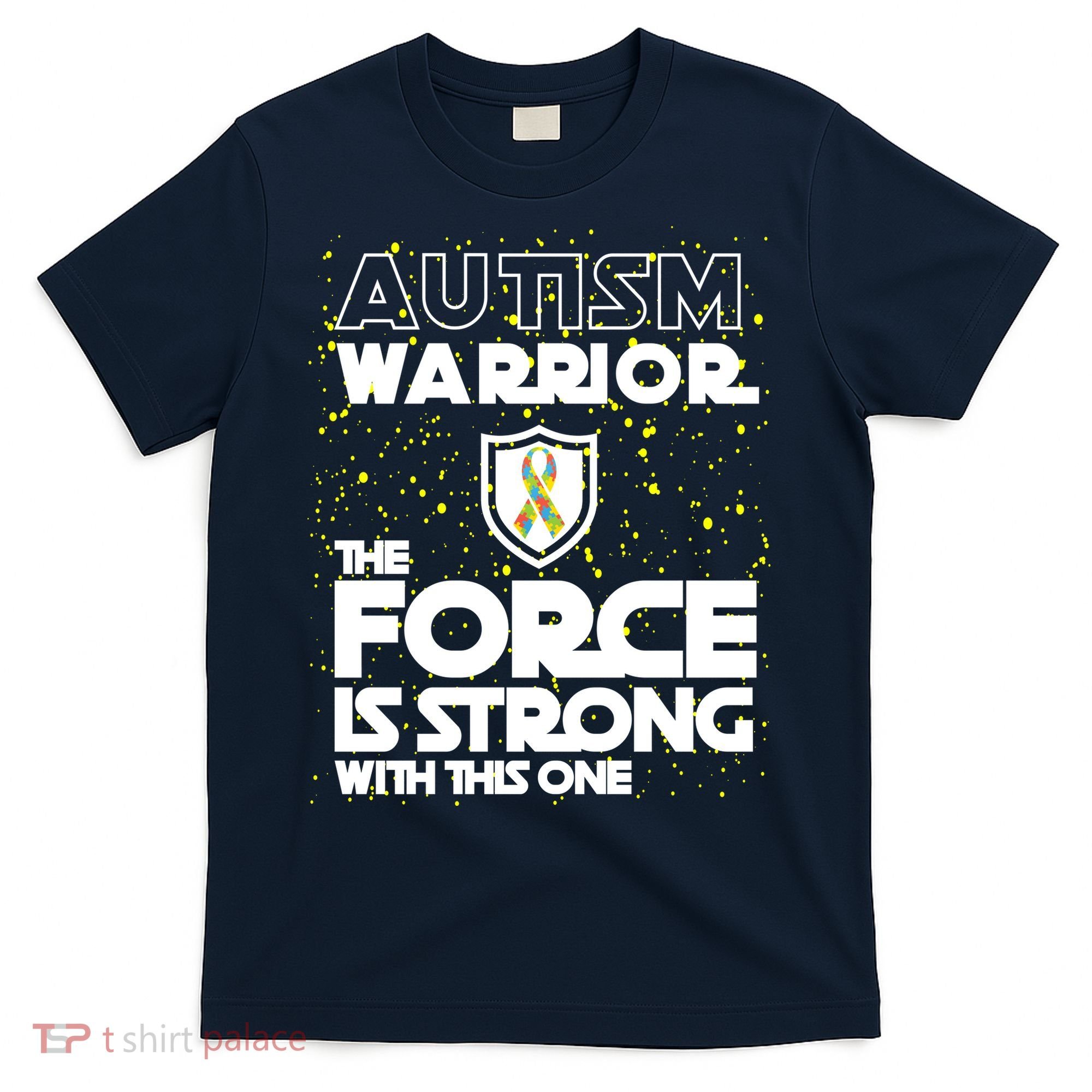 Autism Warrior The Force Is Strong With This One T-Shirt