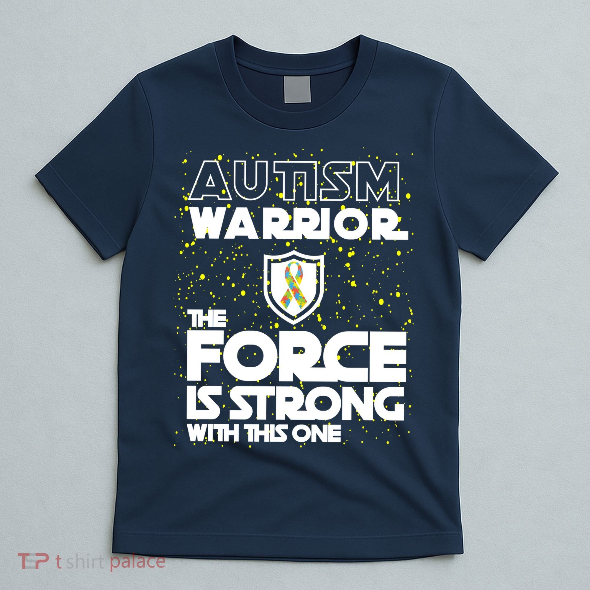 Autism Warrior The Force Is Strong With This One T-Shirt