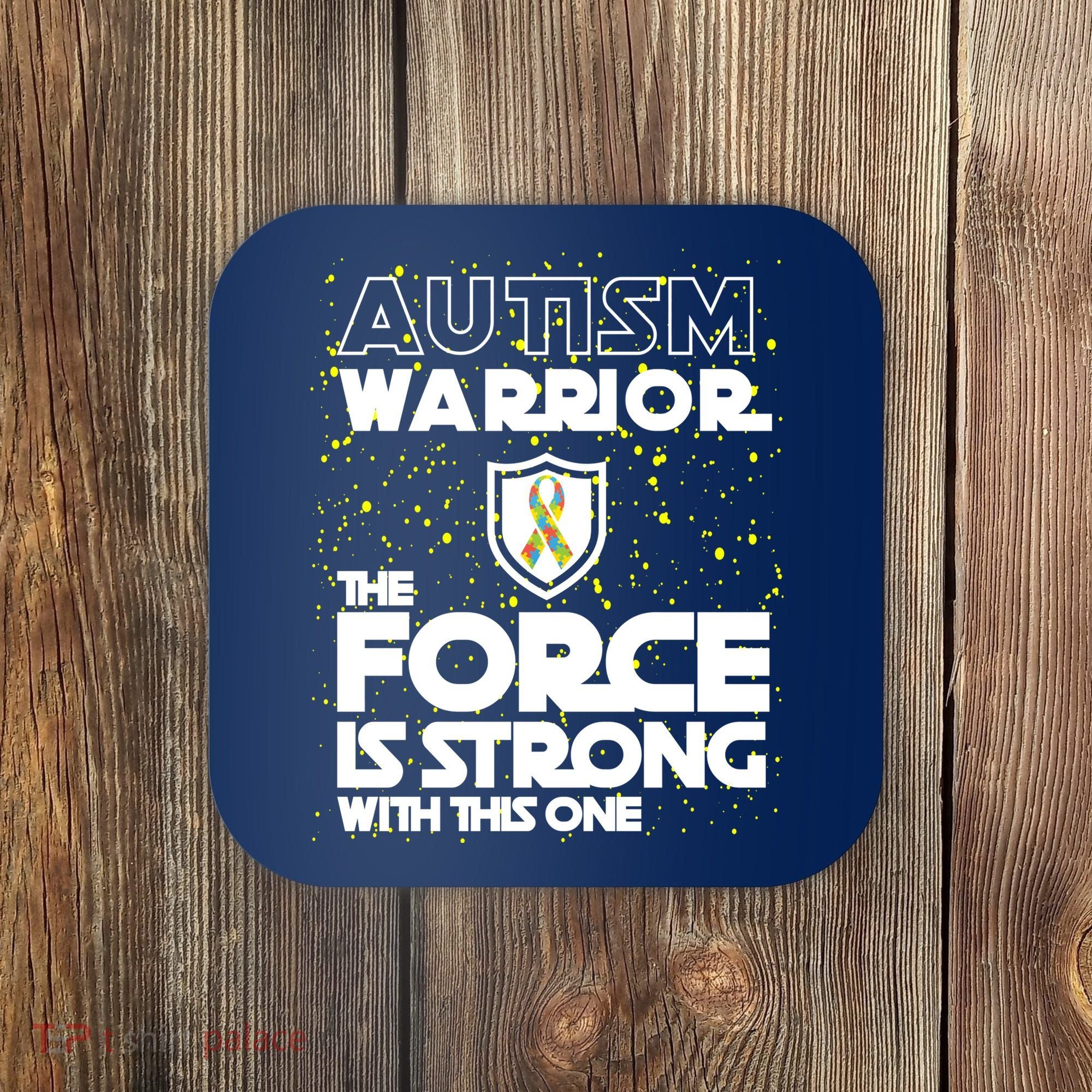 Autism Warrior The Force Is Strong With This One Coaster