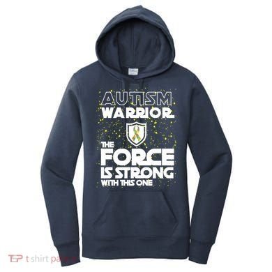 Autism Warrior The Force Is Strong With This One Women's Hoodie