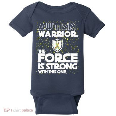 Autism Warrior The Force Is Strong With This One Baby Bodysuit