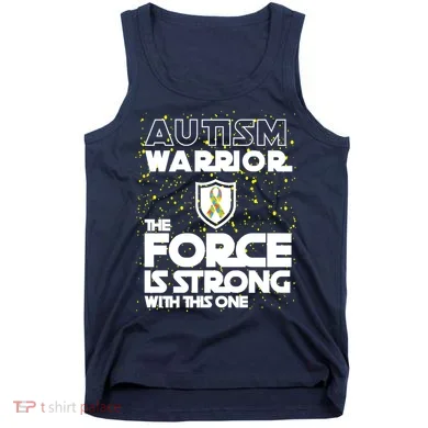 Autism Warrior The Force Is Strong With This One Tank Top