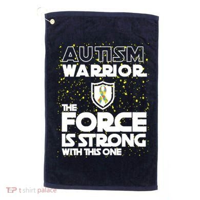 Autism Warrior The Force Is Strong With This One Golf Towel