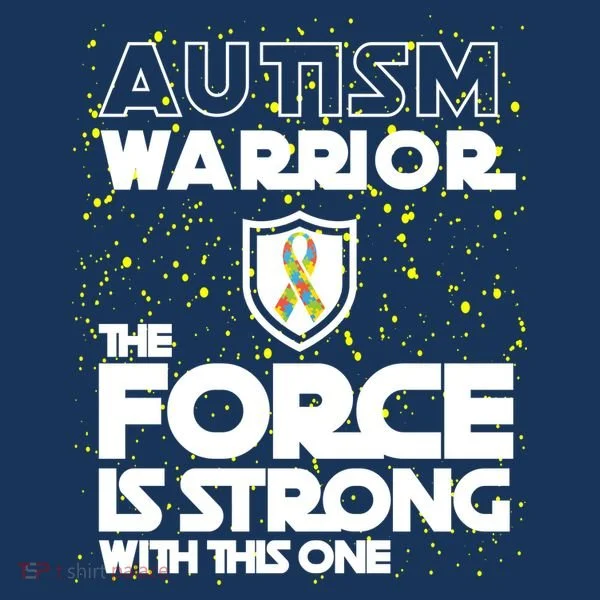 Autism Warrior The Force Is Strong With This One Toddler T-Shirt