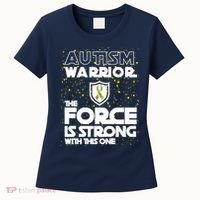 Autism Warrior The Force Is Strong With This One Women's T-Shirt thumb 0