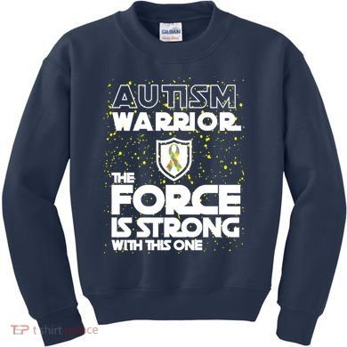 Autism Warrior The Force Is Strong With This One Kids Sweatshirt