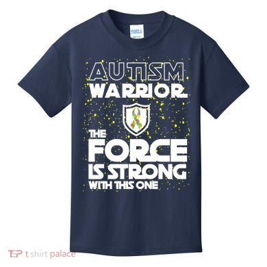 Autism Warrior The Force Is Strong With This One Kids T-Shirt