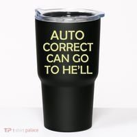 Auto Correct Can Go To He'll (Hell) Tumbler thumb 0