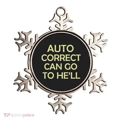 Auto Correct Can Go To He'll (Hell) Ornament