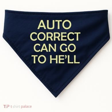 Auto Correct Can Go To He'll (Hell) USA-Made Doggie Bandana