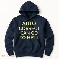 Auto Correct Can Go To He'll (Hell) Hoodie thumb 0