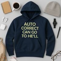 Auto Correct Can Go To He'll (Hell) Hoodie thumb 3
