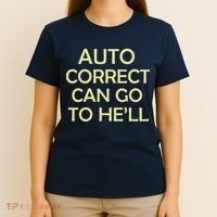 Auto Correct Can Go To He'll (Hell) T-Shirt thumb 4