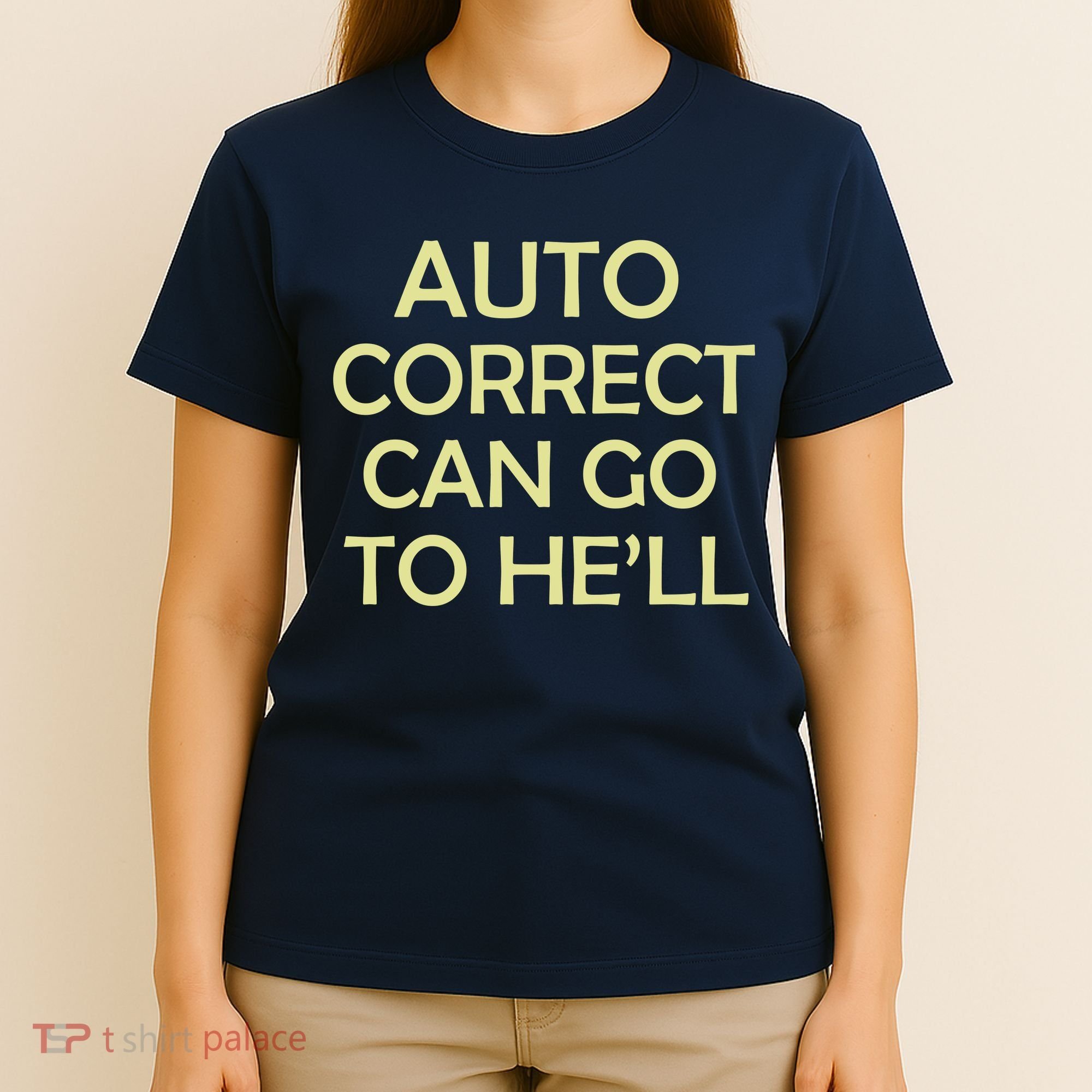 Auto Correct Can Go To He'll (Hell) T-Shirt