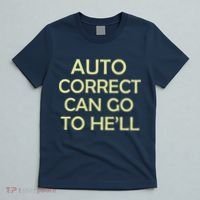 Auto Correct Can Go To He'll (Hell) T-Shirt thumb 5