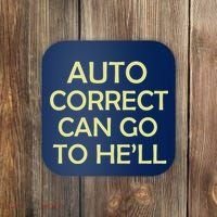Auto Correct Can Go To He'll (Hell) Coaster thumb 0