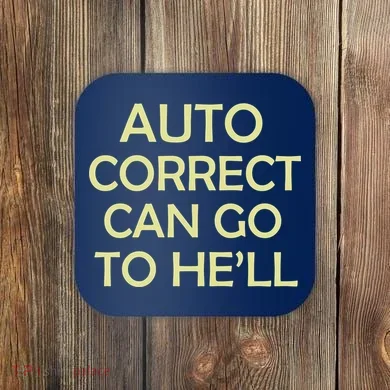 Auto Correct Can Go To He'll (Hell) Coaster