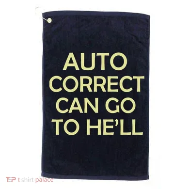 Auto Correct Can Go To He'll (Hell) Golf Towel