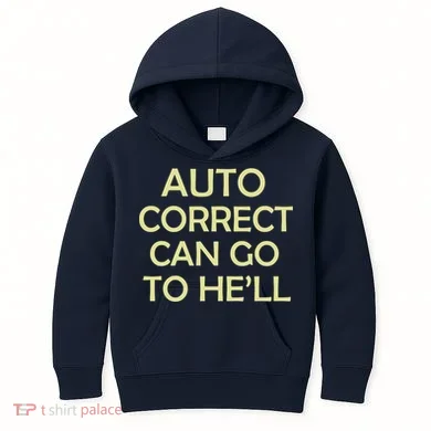 Auto Correct Can Go To He'll (Hell) Kids Hoodie
