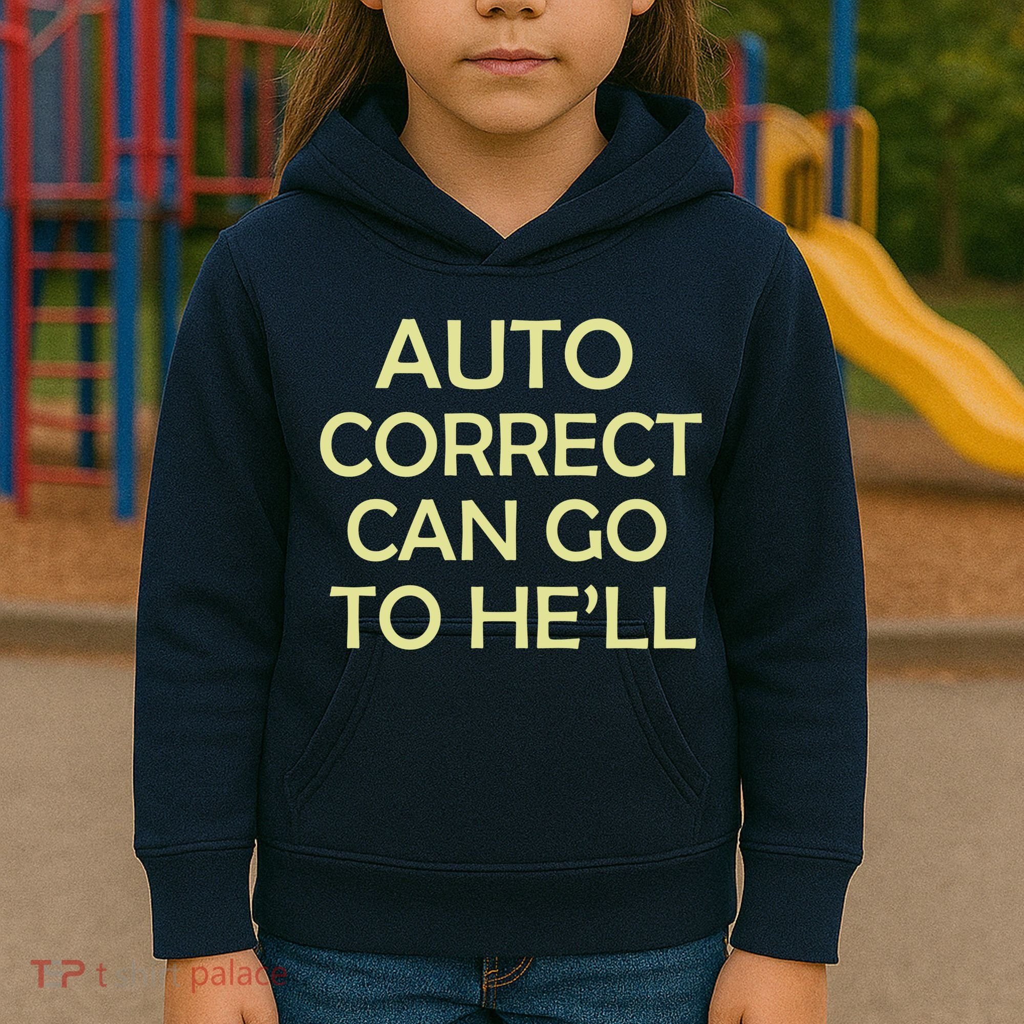 Auto Correct Can Go To He'll (Hell) Kids Hoodie