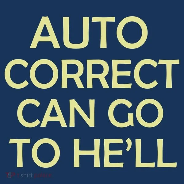 Auto Correct Can Go To He'll (Hell) Kids T-Shirt