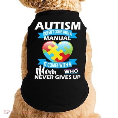 Autsim Doesn't Come With A Manual Doggie Tank