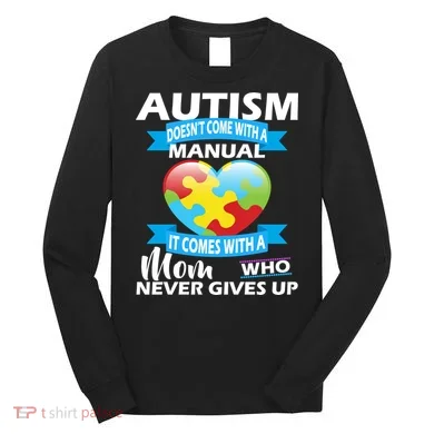 Autsim Doesn't Come With A Manual Long Sleeve Shirt