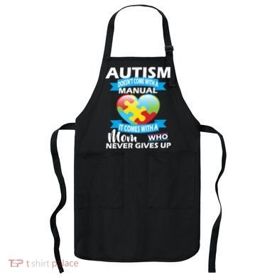 Autsim Doesn't Come With A Manual Apron