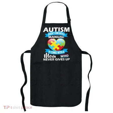Autsim Doesn't Come With A Manual Apron