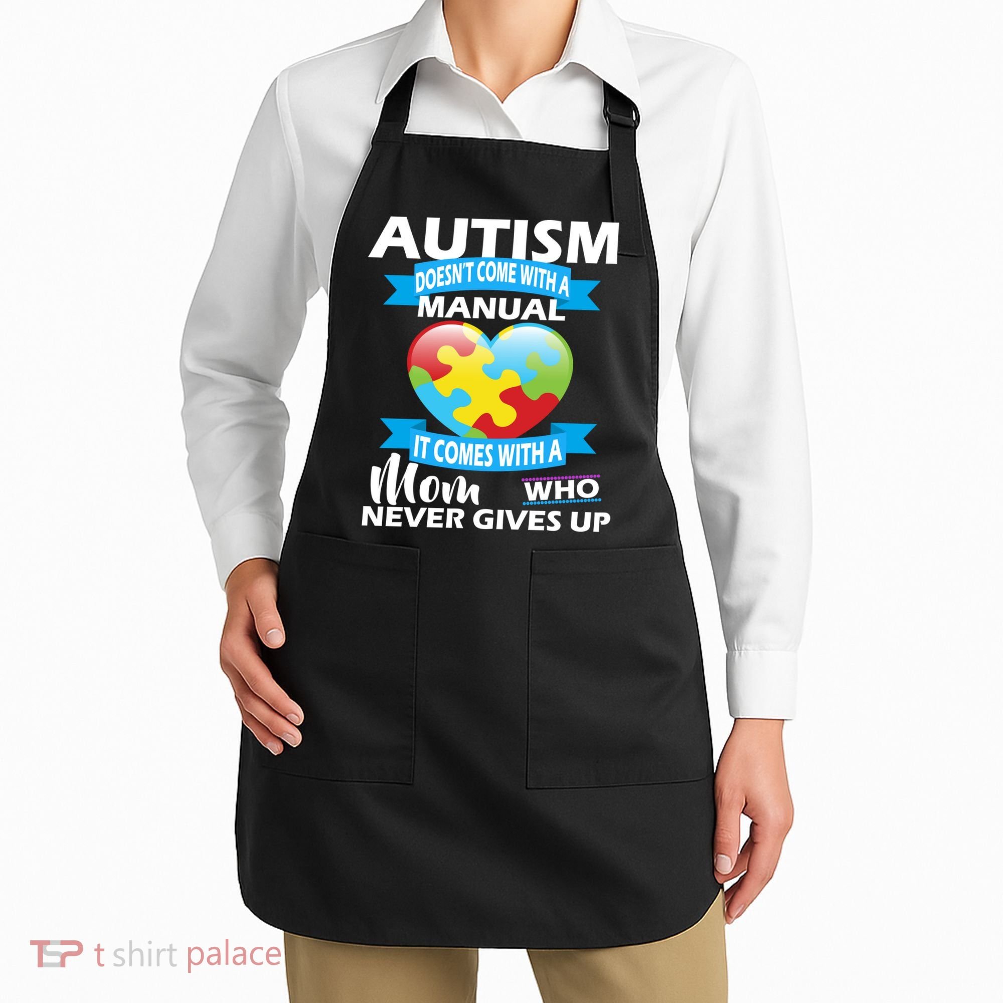 Autsim Doesn't Come With A Manual Apron