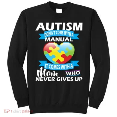 Autsim Doesn't Come With A Manual Sweatshirt