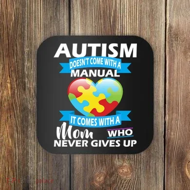 Autsim Doesn't Come With A Manual Coaster