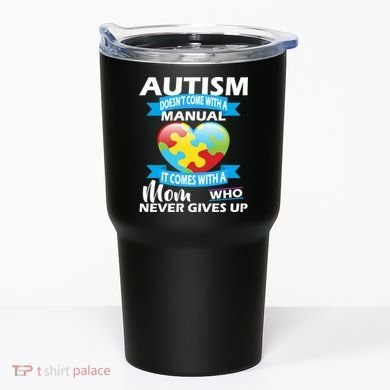Autsim Doesn't Come With A Manual Tumbler