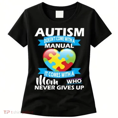 Autsim Doesn't Come With A Manual Women's T-Shirt