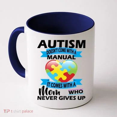 Autsim Doesn't Come With A Manual Coffee Mug