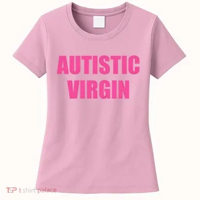 Autistic Virgin Women's T-Shirt