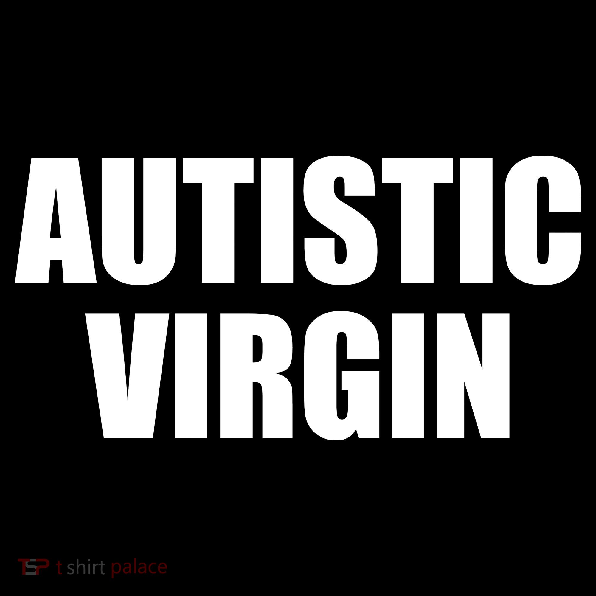 Autistic Virgin Sweatshirt