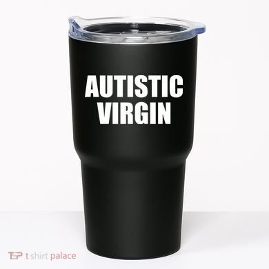 Autistic Virgin Tumbler