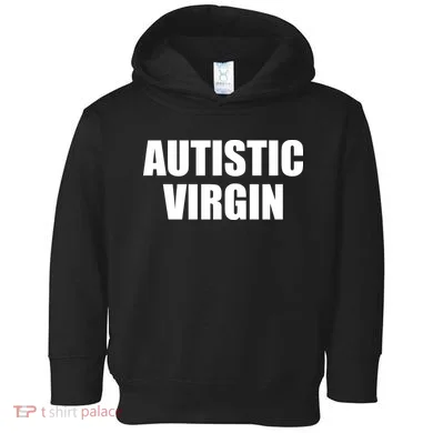 Autistic Virgin Toddler Hoodie