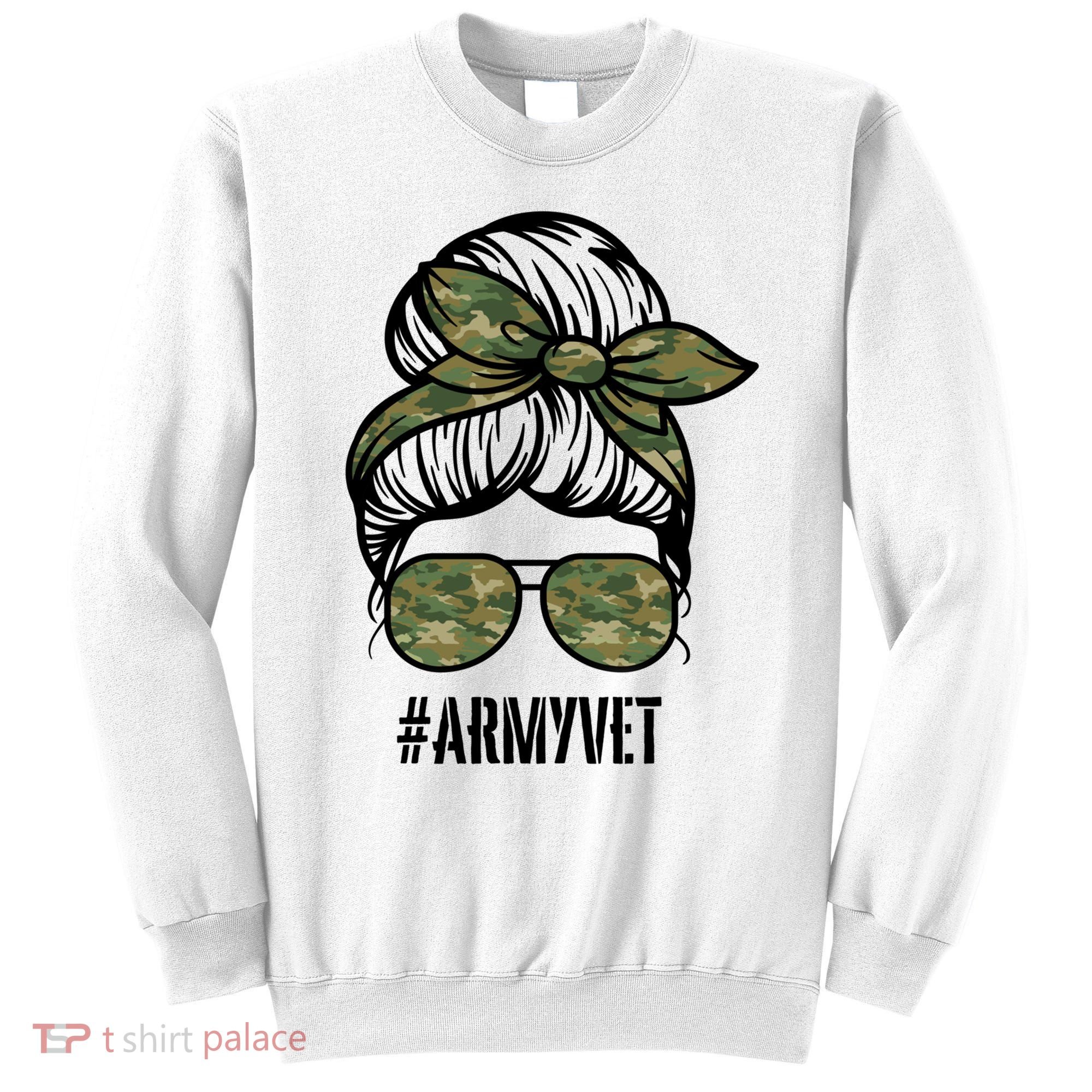 Army Vet Armyvet Messy Bun Camouflage 'S Veteran Gift Sweatshirt