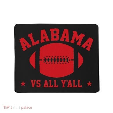 Alabama Vs All YAll Alabama State Mousepad