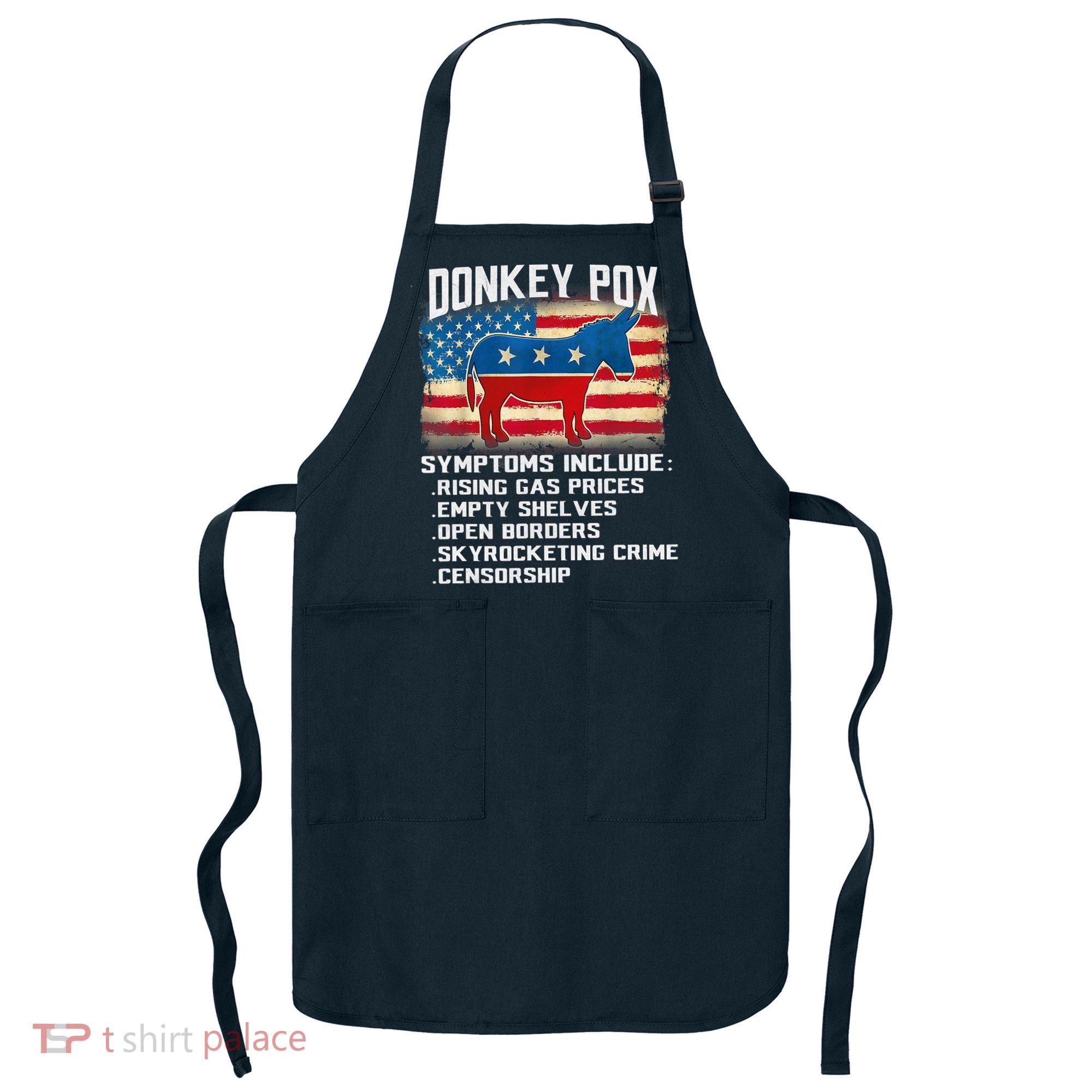 Anti Virus Biden Donkey Pox Symptoms Include Funny Biden Apron