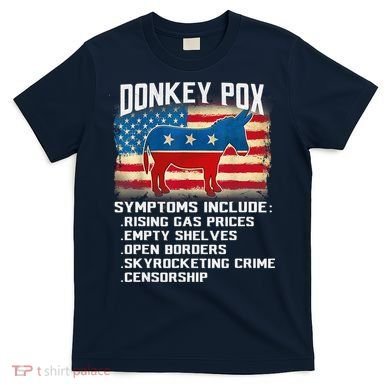 Anti Virus Biden Donkey Pox Symptoms Include Funny Biden T-Shirt