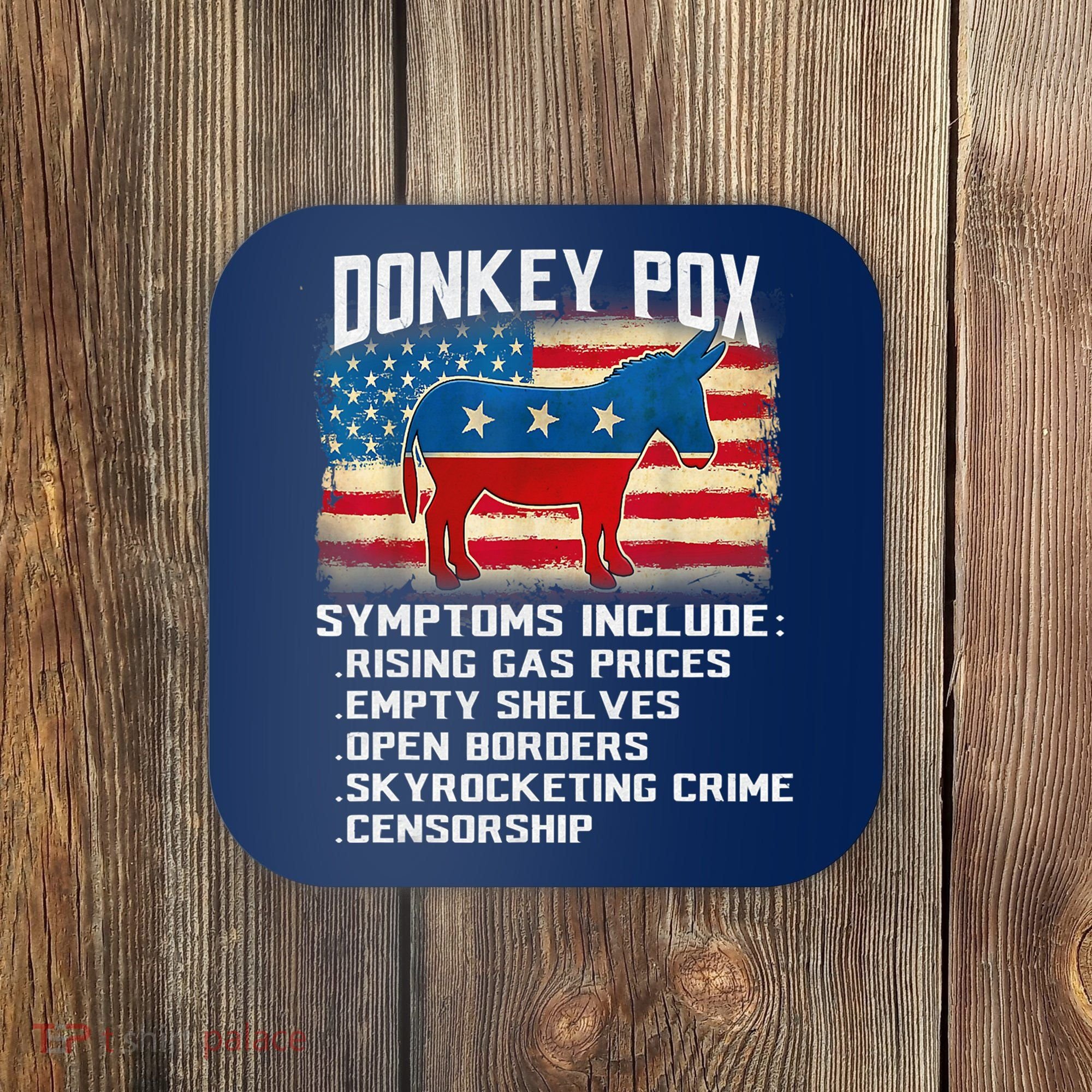 Anti Virus Biden Donkey Pox Symptoms Include Funny Biden Coaster