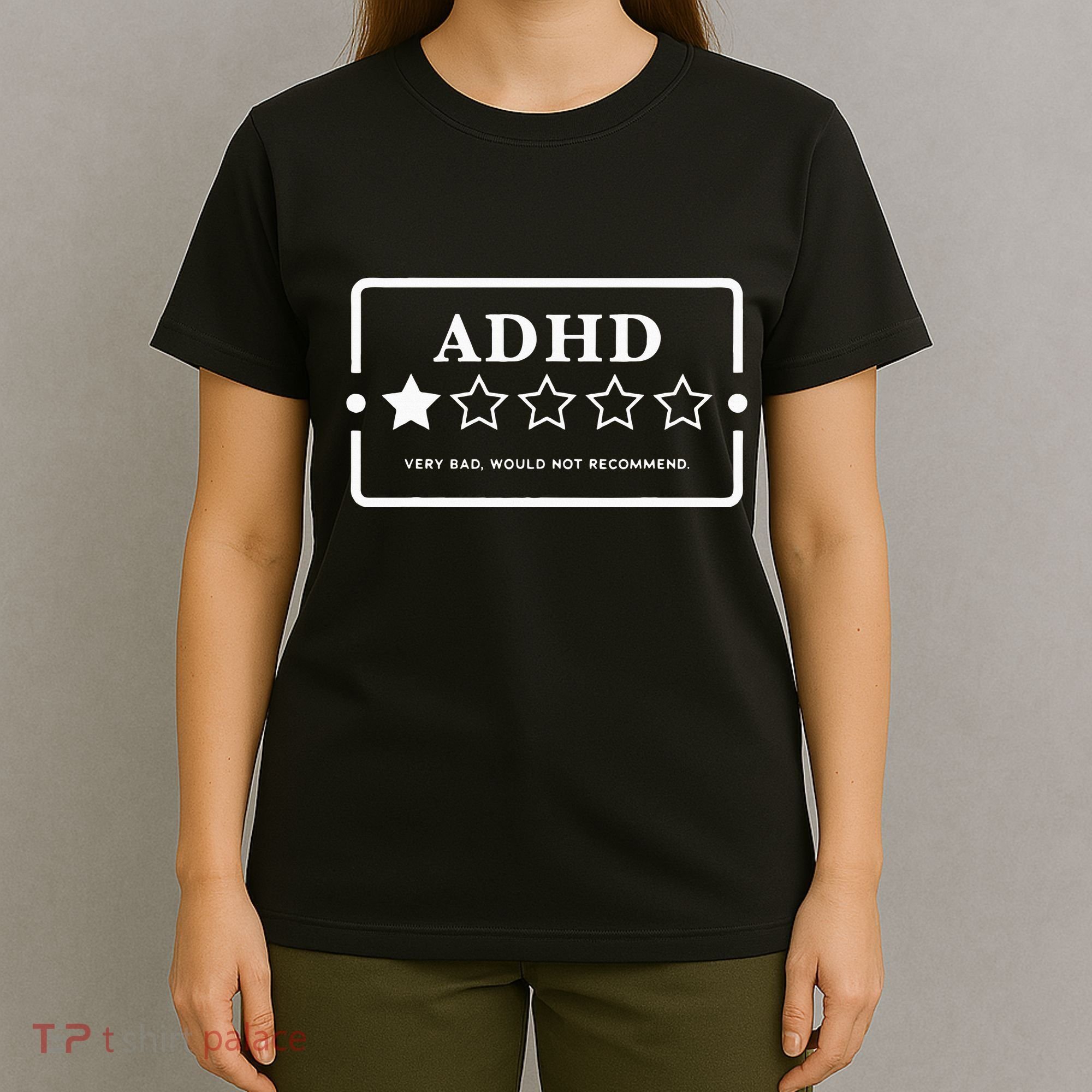 Adhd Very Bad Would Not Recommend Adhd Awareness Adulting T-Shirt
